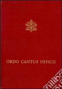 Ordo Cantus officii libro di Congregazione per il culto divino (cur.)