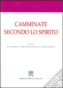 Camminate secondo lo spirito libro di Borriello L. (cur.); Del Genio M. R. (cur.); Ferrari R. (cur.)