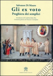 Gli Ex-voto. Preghiera dei semplici libro di Di Mauro Salvatore