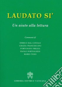 Laudato sì. Un aiuto alla lettura libro