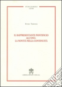 Il rappresentante pontificio all'ONU: la novità nella continuità libro di Tardioli Ennio