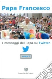 I messaggi del papa su Twitter libro di Francesco (Jorge Mario Bergoglio)