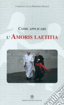 Come applicare l'«Amoris laetitia» libro di Martínez Sistach Lluís