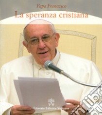 La speranza cristiana libro di Francesco (Jorge Mario Bergoglio)