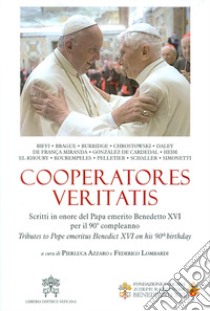 Cooperatores Veritatis. Scritti in onore del Papa emerito Benedetto XVI per il 90° compleanno-Tributes to Pope emeritus Benedict XVI on his 90th birthday. Ediz. bilingue libro di Azzaro P. (cur.); Lombardi F. (cur.)