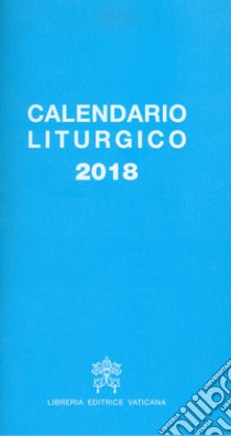 Calendario liturgico 2018 libro di Caruana E. (cur.)