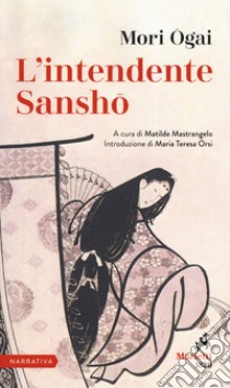 L'intendente Sansho libro di Mori Ogai; Mastrangelo M. (cur.)