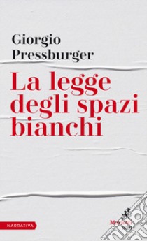 La legge degli spazi bianchi libro di Pressburger Giorgio