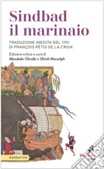 Sindbad il marinaio. Ediz. critica libro di Chraïbi A. (cur.); Marzolph U. (cur.)