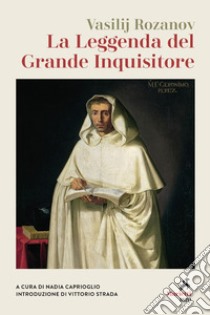 La leggenda del Grande Inquisitore. Nuova ediz. libro di Rozanov Vasilij; Caprioglio N. (cur.)