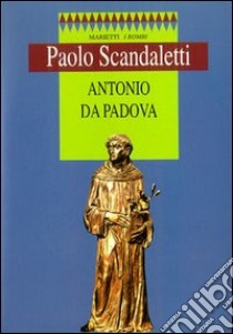 Antonio da Padova libro di Scandaletti Paolo