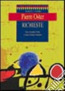 Richieste. Testo originale a fronte libro di Oster Pierre; Marchetti A. (cur.)