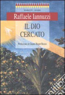 Il Dio cercato libro di Iannuzzi Raffaele