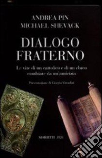 Dialogo fraterno libro di Pin Andrea - Shevack