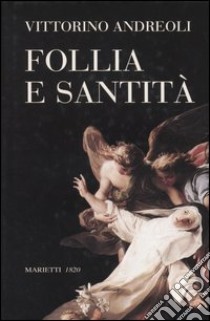 Follia e santità libro di Andreoli Vittorino