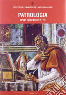 Patrologia. III I Padri latini dal Concilio di Nicea (325) al Concilio di Calcedonia (451) libro di Istituto patristico Augustinianum (cur.)