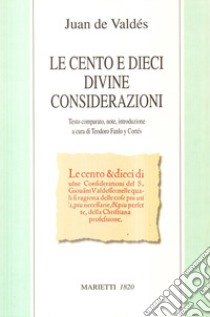 Le cento e dieci divine considerazioni libro di Valdés Juan de; Fanlo y Cortés T. (cur.)