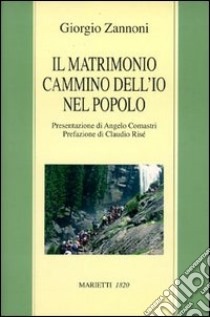 Il matrimonio cammino dell'io nel popolo libro di Zannoni Giorgio