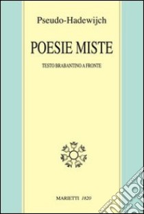 Poesie miste. Testo brabantino a fronte libro di Hadewijch; Reynaert Joris