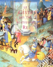 Le gesta dei tre beatissimi re libro di Giovanni di Hildesheim