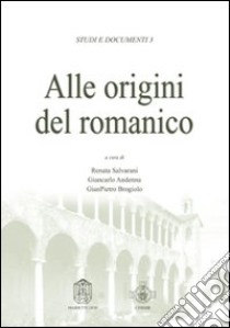 Alle origini del romanico. Atti del Convegno libro