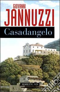 Casadangelo libro di Jannuzzi Giovanni