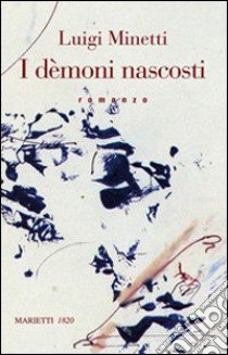 Demoni nascosti libro di Minetti Luigi