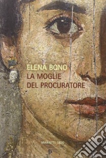 La moglie del procuratore libro di Bono Elena