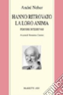 Hanno ritrovato la loro anima. Percorsi di teshuvah libro di Neher André