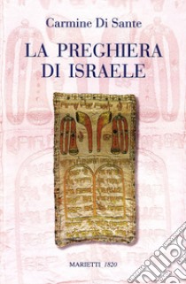 La preghiera di Israele. Alle origini della liturgia cristiana libro di Di Sante Carmine