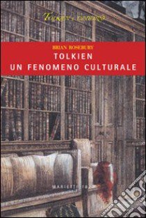 Tolkien, un fenomeno culturale libro di Rosebury Brian