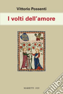 I volti dell'amore libro di Possenti Vittorio