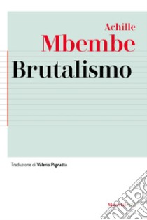 Brutalismo libro di Mbembe Achille