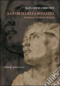 La ferita della bellezza libro di Chrétien Jean-Louis