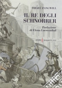 Il re degli Schnorrer libro di Zangwill Israel