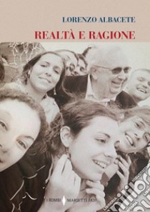 Realtà e ragione libro di Albacete Lorenzo