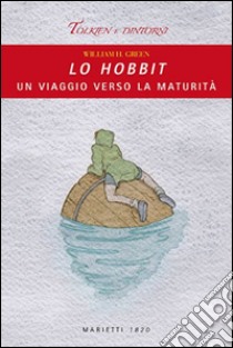 Lo Hobbit. Un viaggio verso la maturità libro di Green William H.