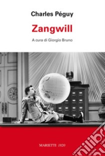 Zangwill libro di Péguy Charles; Bruno G. (cur.)