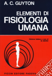 Elementi di fisiologia umana libro di Guyton Arthur C.; Midrio M. (cur.)