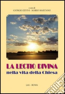 La lectio divina nella vita della Chiesa libro di Zevini G. (cur.); Maritano M. (cur.)