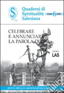 Celebrare e annunciare la parola di Dio libro