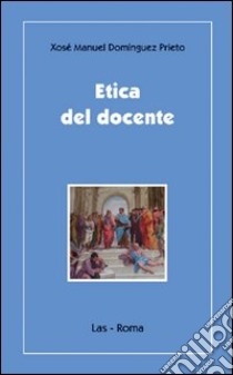 Etica del docente libro di Dominguez Prieto Xosé M.