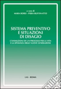 Sistema preventivo e situazioni di disagio libro di Borsi M. (cur.); Ruffinatto P. (cur.)