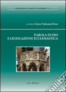 Parola di Dio e legislazione ecclesiastica libro di Pudumai Doss J. (cur.)