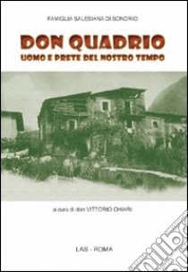 Don Quadrio uomo e prete del nostro tempo libro di Chiari V. (cur.)