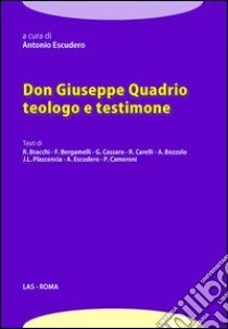 Don Giuseppe quadrio teologo e testimone libro di Escudero A. (cur.)