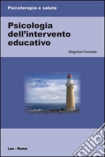 Psicologia dell'intervento educativo libro di Formella Zbigniew