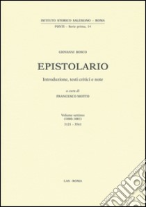 Epistolario. Vol. 7: 1880-1881 libro di Bosco Giovanni (san); Motto F. (cur.)