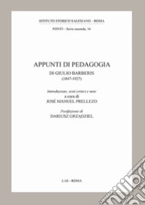 Appunti di pedagogia di Giulio Barberis (1847-1927) libro di Prellezo J. M. (cur.)