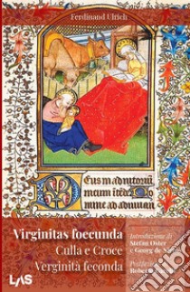 Virginitas foecunda, Culla e croce. Verginità feconda libro di Ulrich Ferdinand